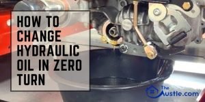 How to Change Hydraulic Oil in Zero Turn