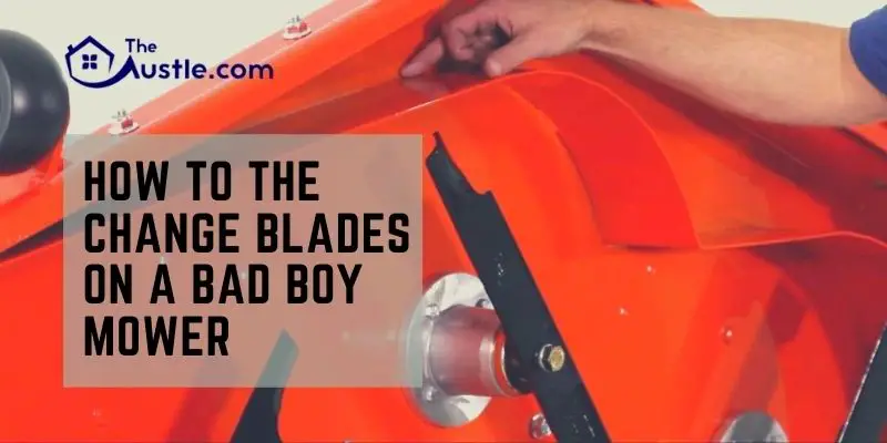 How To Change The Blades On A Bad Boy Mower