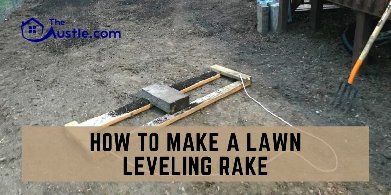 How To Make A Lawn Leveling Rake