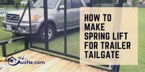 How To Make Spring Lift For Trailer Tailgate