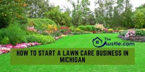 How To Start A Lawn Care Business In Michigan