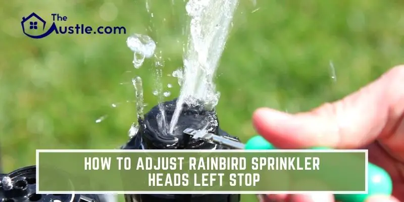 how to adjust rainbird sprinkler heads left stop