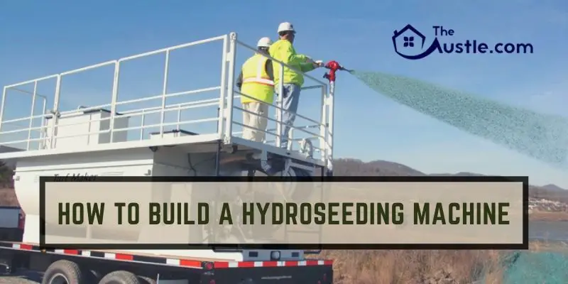 How to Build a Hydroseeding Machine
