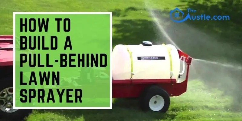 How To Build A Pull-Behind Lawn Sprayer