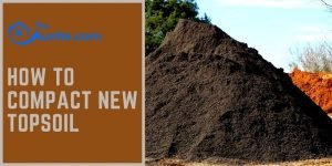 How To Compact New Topsoil