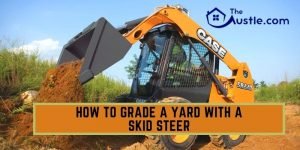 How To Grade A Yard With A Skid Steer