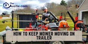 How to Keep Mower Moving on Trailer