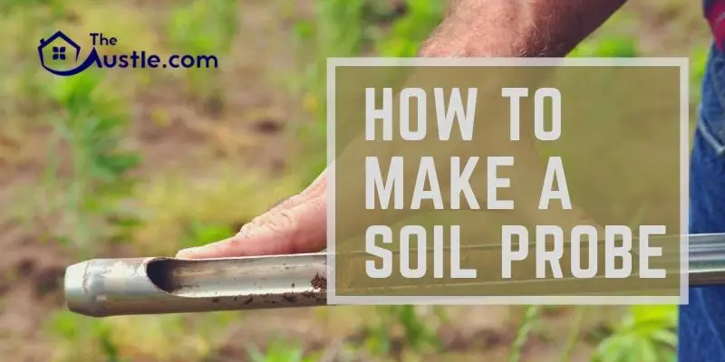 How To Make A Soil Probe
