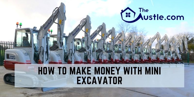 How To Make Money With Mini Excavator