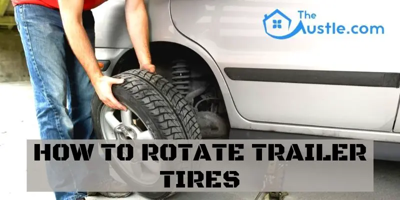 How To Rotate Trailer Tires