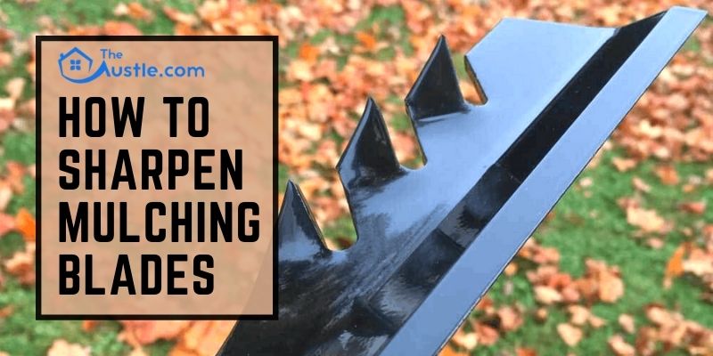 How To Sharpen Mulching Blades