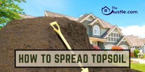 How to Spread Topsoil-