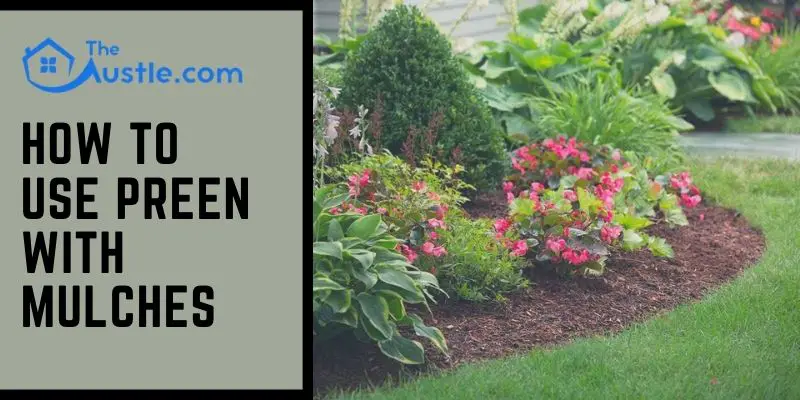 How To Use Preen With Mulches