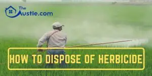 How to Dispose of Herbicide