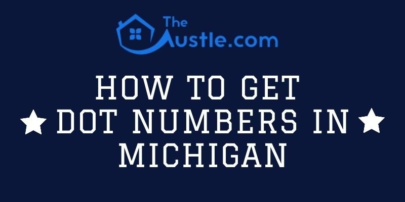 How To Get DOT Numbers In Michigan Complete Guide Easily Explained