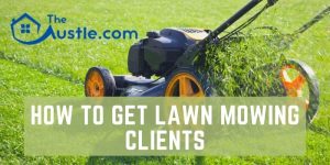 How To Get Lawn Mowing Clients