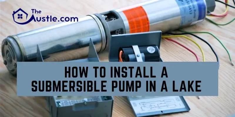 How To Install A Submersible Pump In A Lake