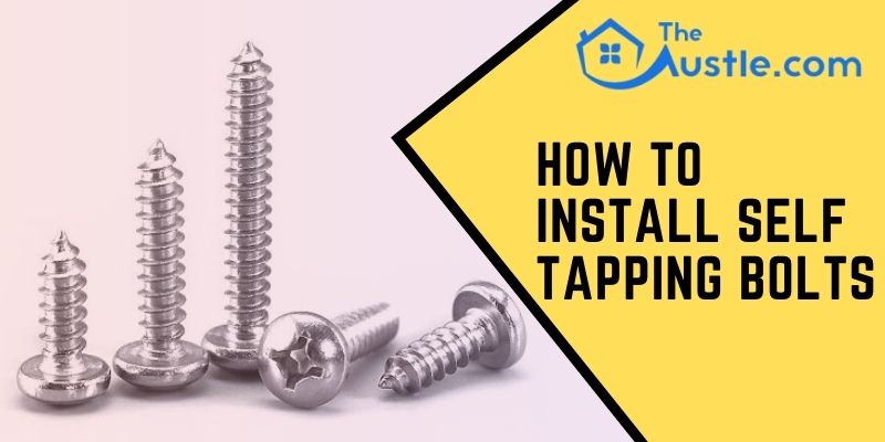How to Install Self-Tapping Bolts
