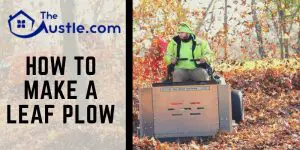 How To Make A Leaf Plow