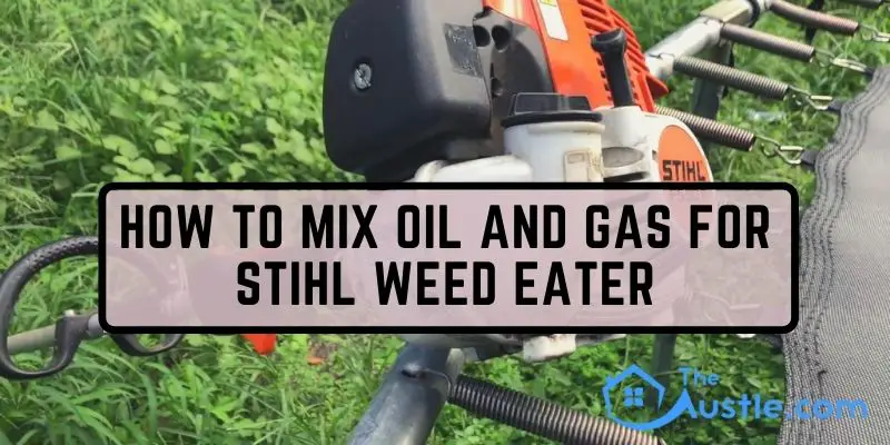 How to Mix Oil and Gas for STIHL Weed Eater