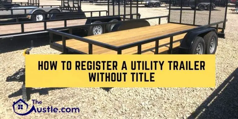 how-to-register-a-utility-trailer-without-title-a-to-z-guide