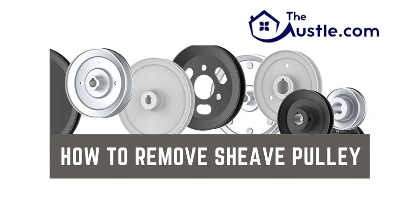 How To Remove Sheave Pulley
