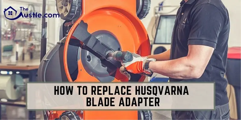 How To Replace Husqvarna Blade Adapter