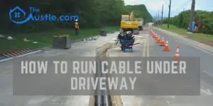 how to run cable under driveway