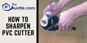 How To Sharpen PVC Cutter