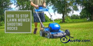 How To Stop Lawn Mower Shooting Rocks