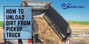 How To Unload Dirt From A Pickup Truck