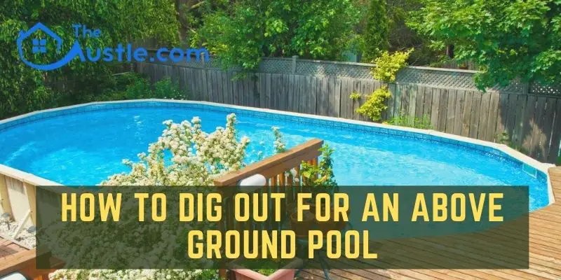 how to dig out for an above ground pool