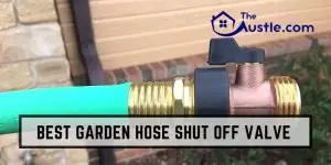 Best Garden Hose Shut Off Valv