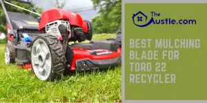 Best Mulching Blade for Toro 22 Recycler