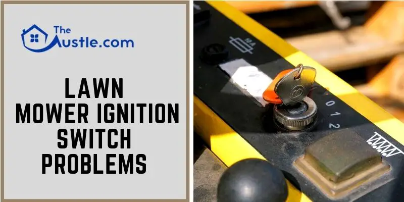 3-most-common-lawn-mower-ignition-switch-problems-the-austle