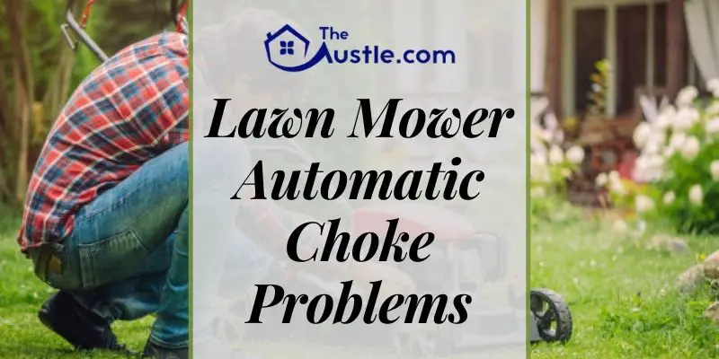 Lawn Mower Automatic Choke Problems